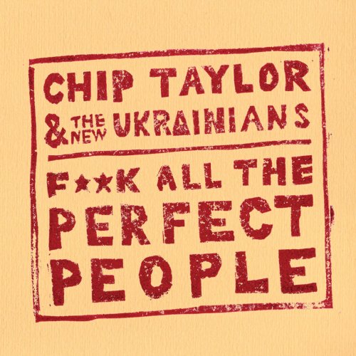 CHIP TAYLOR - FUCK ALL THE PERFECT PEOPLE Online Hot Sale